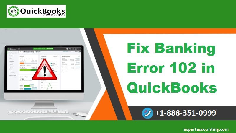 QuickBooks Banking Error 102: Learn How to Fix, Resolve It?