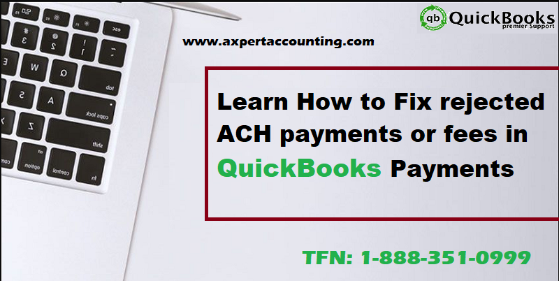 Steps to Fix Rejected ACH payments or fees in QuickBooks Desktop Payments - Featured Image