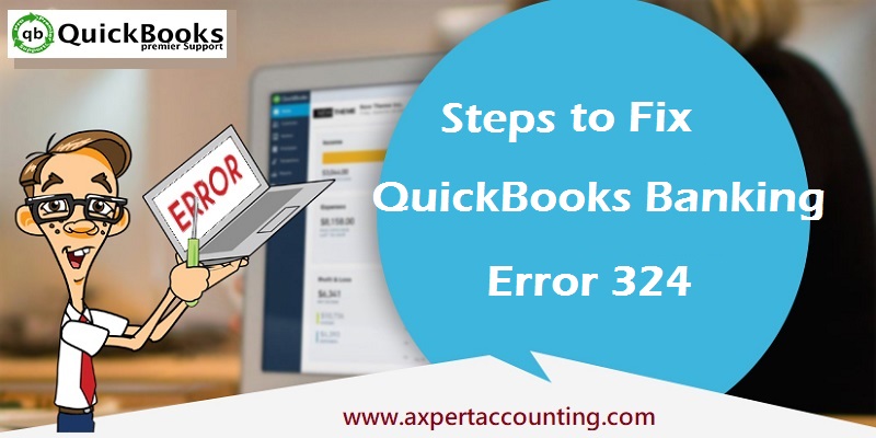 How to Resolve QuickBooks Banking Error 324?