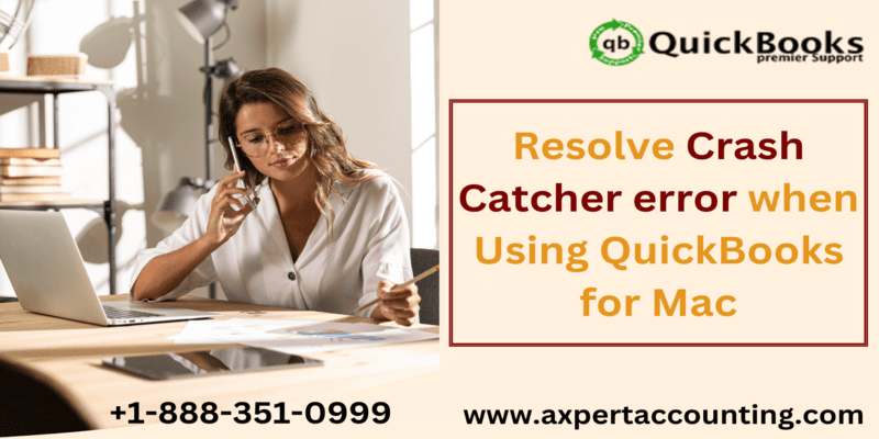 Resolve Crash Catcher error when Using QuickBooks for Mac: Solution Guide