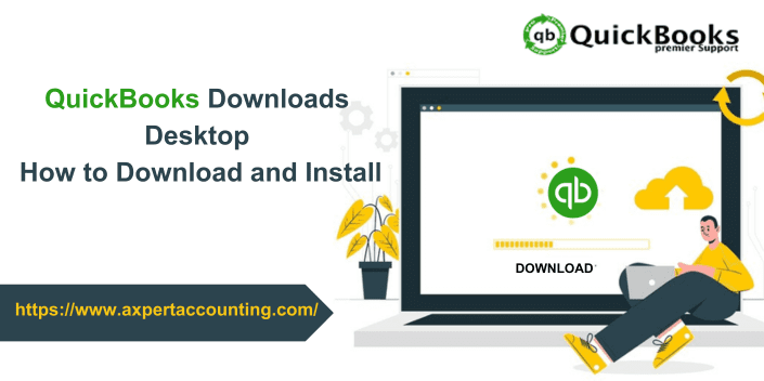 QuickBooks Downloads Desktop – How to Download and Install