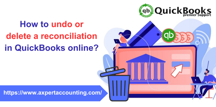 How to undo or delete a reconciliation in QuickBooks online?