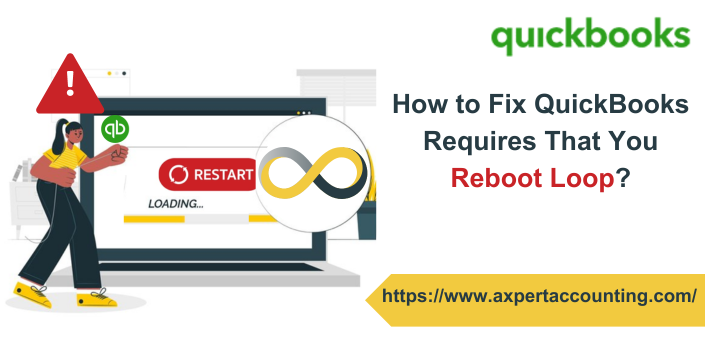 How to Fix QuickBooks Requires That You Reboot Loop? 