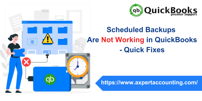 Scheduled Backups Are Not Working in QuickBooks- Quick Fixes  