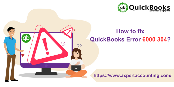 How to fix QuickBooks Error 6000 304? 